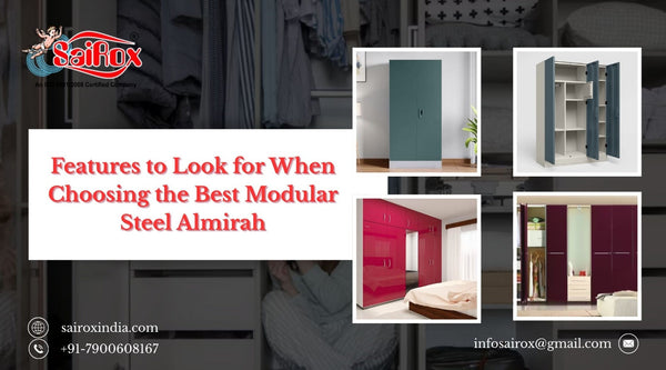 Features to Look for When Choosing the Best Modular Steel Almirah